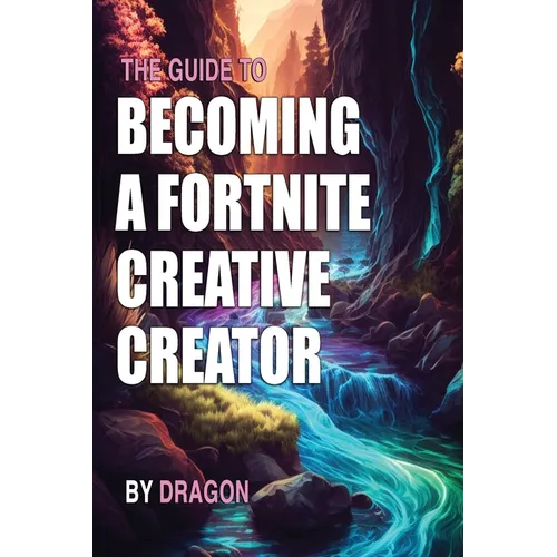 The Guide to Becoming a Fortnite Creative Creator: Learn all you need to know about getting started as a Fortnite Creative Creator