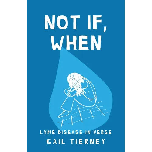 Not If, When: Lyme Disease in Verse