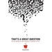 That's a Great Question: Are You Asking the Right Questions in Business? In Life?