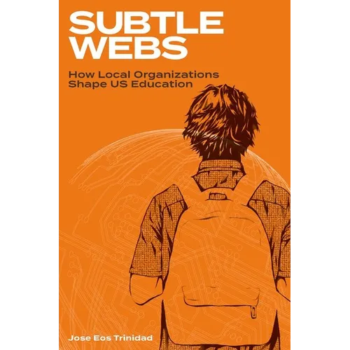 Subtle Webs: How Local Organizations Shape Us Education