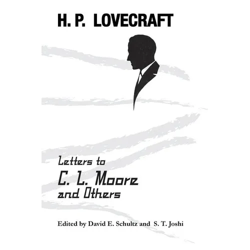 Letters to C. L. Moore and Others