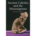 Ancient Cahokia and the Mississippians