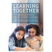 Learning Together: Organizing Schools for Teacher and Student Learning