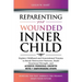 Reparenting Your Wounded Inner Child: Explore Childhood and Generational Trauma to Break Destructive Patterns, Build Emotional Strength, and Achieve P