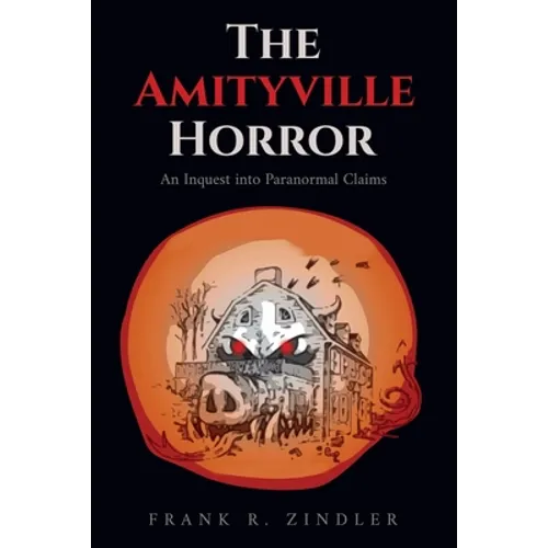The Amityville Horror: An Inquest into Paranormal Claims