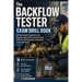 The Backflow Tester Exam Drill Book: Written Exam Questions and Step-by-Step Field Test Procedure Drills For the Backflow Prevention Assembly Tester (