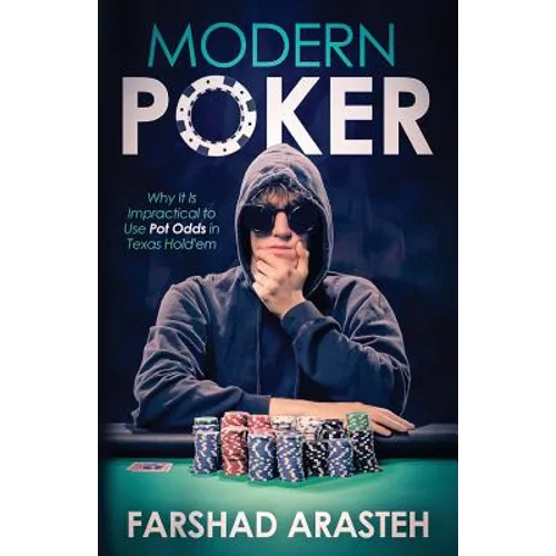 Modern Poker: Why It Is Impractical to Use Pot Odds in Texas Hold'em