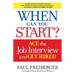 When Can You Start?: How to Ace the Interview and Win the Job