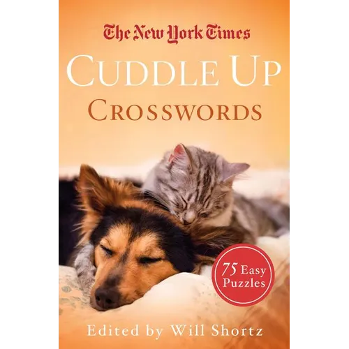 The New York Times Cuddle Up Crosswords: 75 Easy Puzzles
