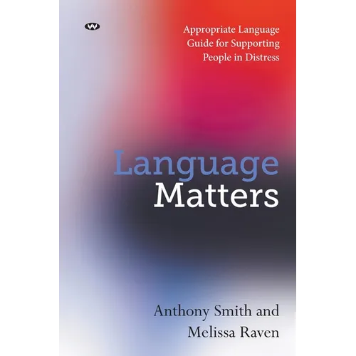 Language Matters: Appropriate Language Guide for Supporting People in Distress