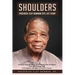 Shoulders: Frederick Eloy Bowman Sr.'s Life Story