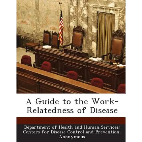 A Guide to the Work-Relatedness of Disease