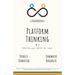 Platform Thinking: Read the past. Write the future.