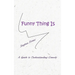 Funny Thing Is: A Guide to Understanding Comedy