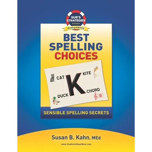 Sue's Strategies Best Spelling Choices: Sensible Spelling Secrets