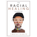 The Racial Healing Handbook: Why we have to talk About Racism, Multicultural Society and Solve the Cynical Mind-set that Plagues America. A Book About
