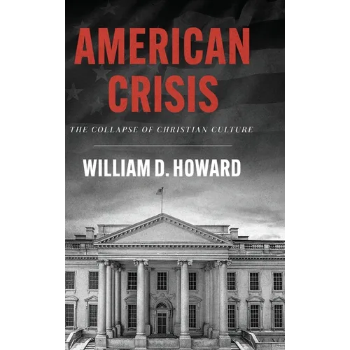 American Crisis: The Collapse of Christian Culture