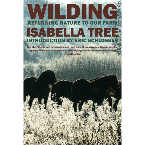 Wilding: Returning Nature to Our Farm