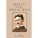 Legacy: The Life of Nikola Tesla