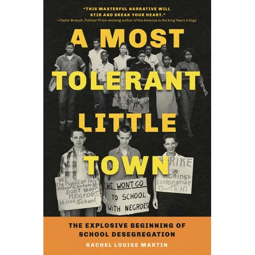 A Most Tolerant Little Town: The Explosive Beginning of School Desegregation