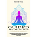 Guided Meditation: Guided Meditation for Sleep, Relaxation & Stress Relief (Guided Meditation for Overcoming Stress and Anxiety)