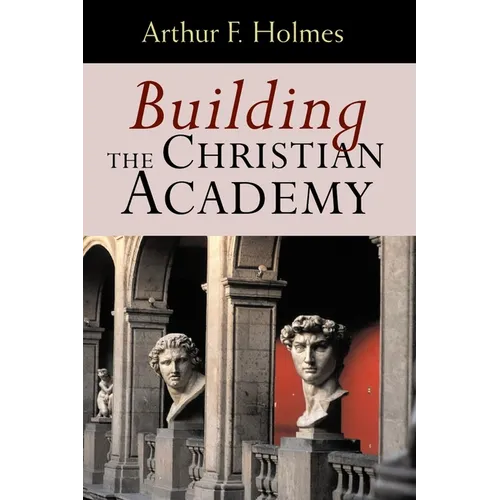 Building the Christian Academy
