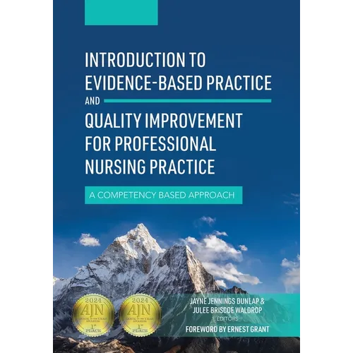 Introduction to Evidence-Based Practice and Quality Improvement for Professional Nursing Practice: A Competency Based Approach