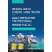 Introduction to Evidence-Based Practice and Quality Improvement for Professional Nursing Practice: A Competency Based Approach