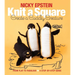 Knit a Square, Create a Cuddly Creature: From Flat to Fabulous - A Step-By-Step Guide