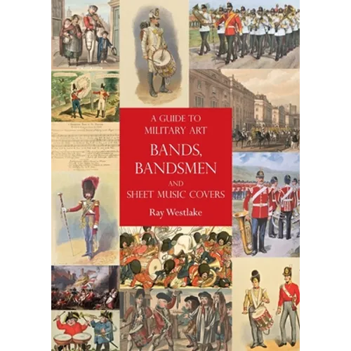 A Guide to Military Art Bands, Bandsmen and Sheet Music Covers