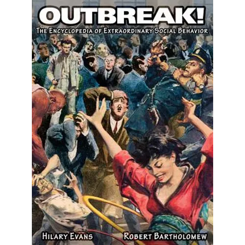 OUTBREAK! The Encyclopedia of Extraordinary Social Behavior