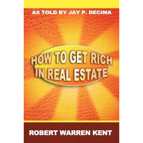 How to Get Rich in Real Estate