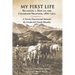 My First Life: Becoming a Man on the Colorado Frontier 1880-1905