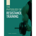 The Physiology of Resistance Training