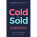 Cold to Sold: Serve, Sell & Scale Your Way to Business Success