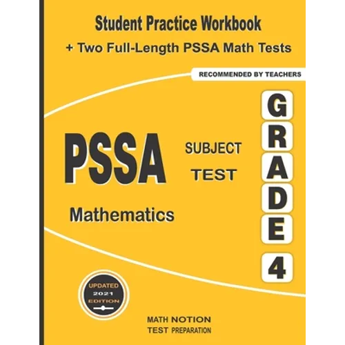 PSSA Subject Test Mathematics Grade 4: Student Practice Workbook + Two Full-Length PSSA Math Tests
