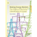 Making Energy Markets: The Origins of Electricity Liberalisation in Europe