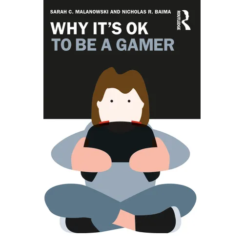 Why It's Ok to Be a Gamer