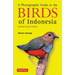 A Photographic Guide to the Birds of Indonesia: Updated Second Edition