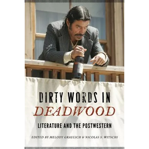 Dirty Words in Deadwood: Literature and the Postwestern