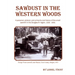 Sawdust in the Western Woods: A personal, and primarily oral history of the small sawmill in the Douglas fir region, 1926-1956