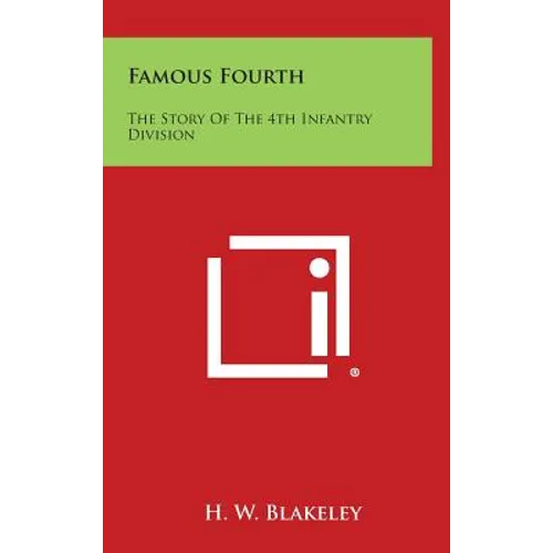 Famous Fourth: The Story of the 4th Infantry Division