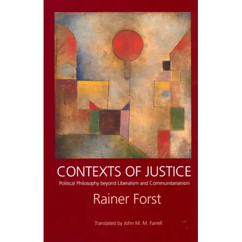 Contexts of Justice: Political Philosophy Beyond Liberalism and Communitarianism