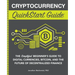Cryptocurrency QuickStart Guide: The Simplified Beginner's Guide to Digital Currencies, Bitcoin, and the Future of Decentralized Finance