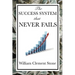 The Success System That Never Fails: A Proven Philosophy of Personal Achievement