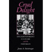 Cruel Delight: Enlightenment Culture and the Inhuman