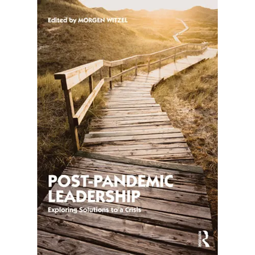 Post-Pandemic Leadership: Exploring Solutions to a Crisis
