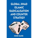 Global Jihad, Islamic Radicalisation and Counter Strategy