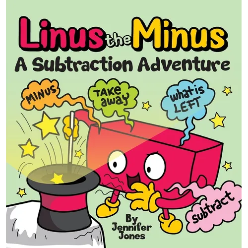 Linus the Minus: A Subtraction Adventure Picture Book