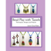 Bead Play with Tassels: Techniques, Design and Projects